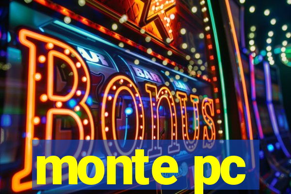 monte pc